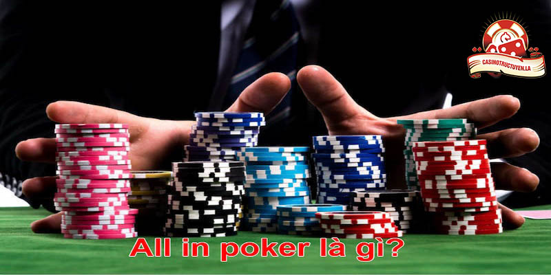All in poker là gì?
