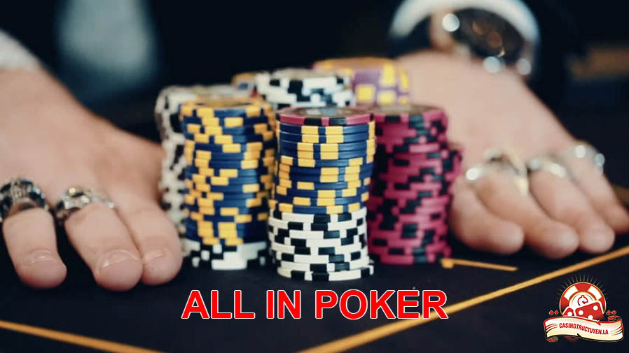 All In Poker Là Gì? Chiến Thuật Chơi “Tất Tay” Hiệu Quả Nhất