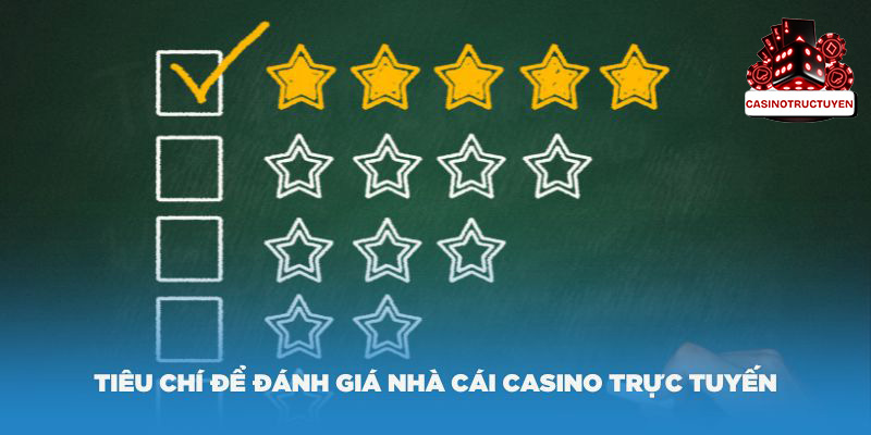 Tiêu chí để xếp hạng nhà cái Casino trực tuyến